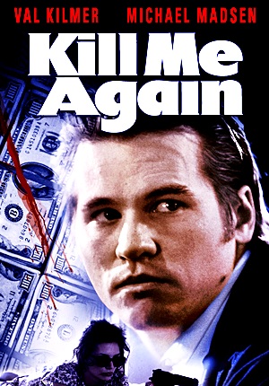 Убей меня снова / Kill Me Again (1989)